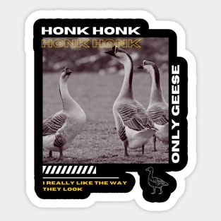 OnlyGeese - Honk Honk Streetwear Design Sticker